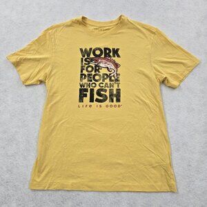 NWOT Life Is Good Cool Tee "Work Is For People Who Can't Fish" Men's Size Small